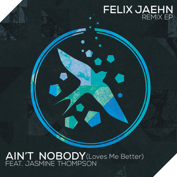 Felix Jaehn - Ain't Nobody (Loves Me Better) (Remix EP)