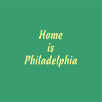 Stephanie Sieggen - Home Is Philadelphia