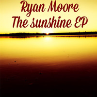 Ryan Moore - The Sunshine EP