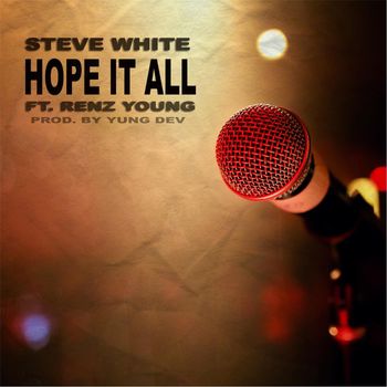 Steve White - Hope It All (Explicit)
