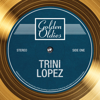 Trini Lopez - Golden Oldies