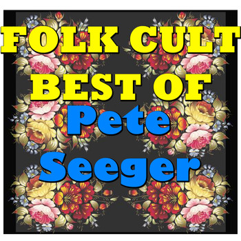 Pete Seeger - Folk Cult: Best Of Pete Seeger