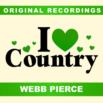 Webb Pierce - I Love Country