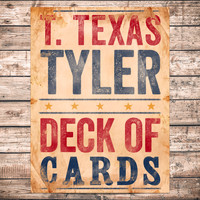 T. Texas Tyler - Deck Of Cards