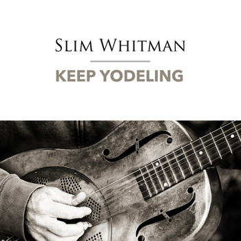 Slim Whitman - Keep Yodeling