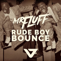 Mr. Fluff - Rude Boy Bounce