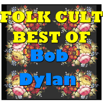 Bob Dylan - Folk Cult: Best Of Bob Dylan