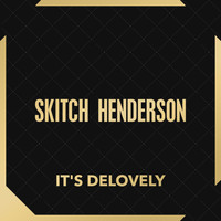 Skitch Henderson - It's Delovely