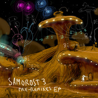Floex - Samorost 3 Pre-Remixes