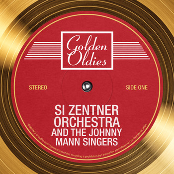 Si Zentner Orchestra featuring The Johnny Mann Singers - Golden Oldies