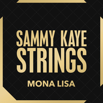 Sammy Kaye featuring Strings - Mona Lisa