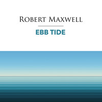 Robert Maxwell - Ebb Tide