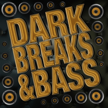 DnB - Dark Breaks and Bass