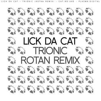 LICK DA CAT - Trionic (Rotan Remix)