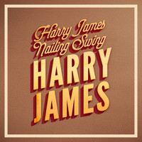 Harry James - Nailing Swing