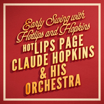 Hot Lips Page and Claude Hopkins & His Orchestra - Early Swing with Hotlips and Hopkins