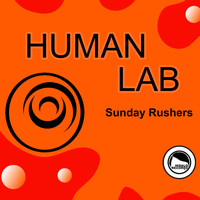 Human Lab - Sunday Rushers
