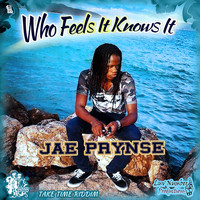 Jae Prynse - Who Feels It Knows It - Single