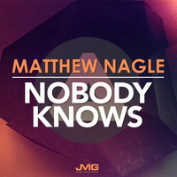 Matthew Nagle - Nobody Knows