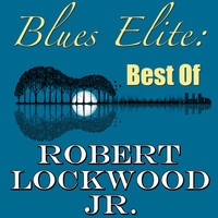Robert Lockwood Jr. - Blues Elite: Best Of Robert Lockwood Jr.