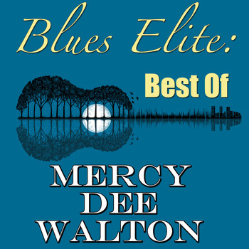 Mercy Dee Walton - Blues Elite: Best Of Mercy Dee Walton