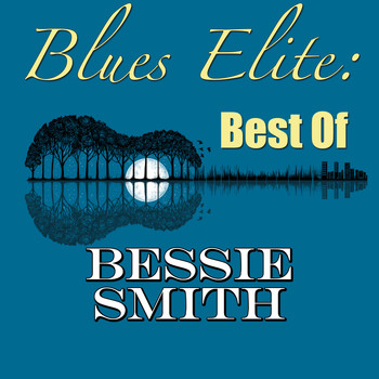 Bessie Smith - Blues Elite: Best Of Bessie Smith