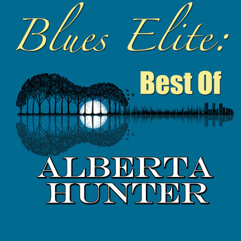 Alberta Hunter - Blues Elite: Best Of Alberta Hunter