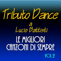Tonio - Tributo Dance a Lucio Battisti: le migliori canzoni di sempre, Vol. 2