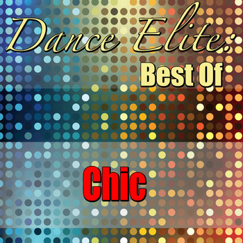 Chic - Dance Elite: Best Of Chic
