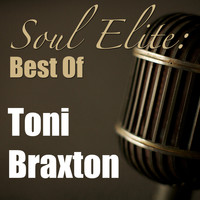 Toni Braxton - Soul Elite: Best Of Tony Braxton