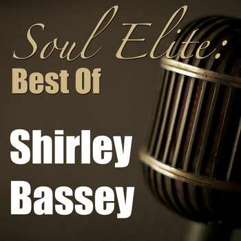 Shirley Bassey - Soul Elite: Best Of Shirley Bassey