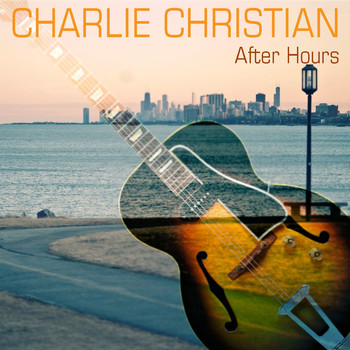 Charlie Christian - After Hours
