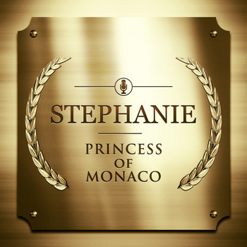 Stephanie - Princess Of Monaco - Unforgettable Songs
