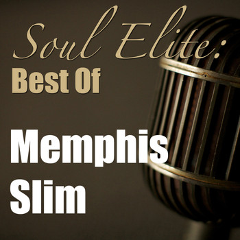 Memphis Slim - Soul Elite: Best Of Memphis Slim