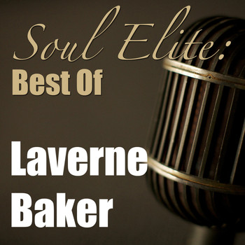Leverne Baker - Soul Elite: Best Of Laverne Baker