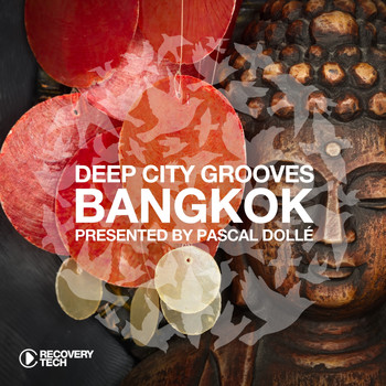 Pascal Dollé - Deep City Groove Bangkok - Presented by Pascal Dollé