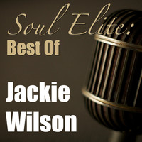 Jackie Wilson - Soul Elite: Best Of Jackie Wilson