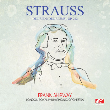 Josef Strauss - Strauss: Delirien (Deliriums), Op. 212 (Digitally Remastered)