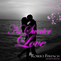 Robert Ffrench - No Sweeter Love - Single
