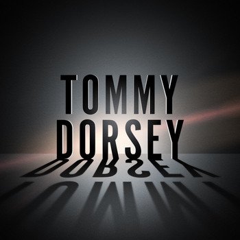 Tommy Dorsey - Swing Band Classics