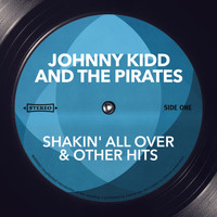 Johnny Kidd & The Pirates - Shakin' All Over & Other Hits
