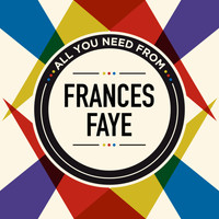 Frances Faye - All You Need From