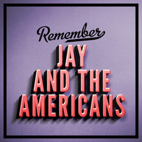 Jay And The Americans - Remember