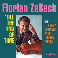 Florian ZaBach - Till the End of Time / It's Easy to Dance with Florian Zabach