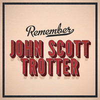 John Scott Trotter - Remember