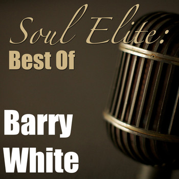 Barry White - Soul Elite: Best Of Barry White