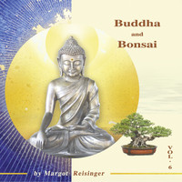 Margot Reisinger - Buddha and Bonsai Vol. 6