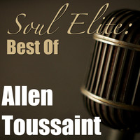 Allen Toussaint - Soul Elite: Best Of Allen Toussaint