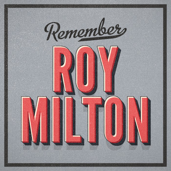 Roy Milton - Remember