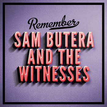 Sam Butera & The Witnesses - Remember